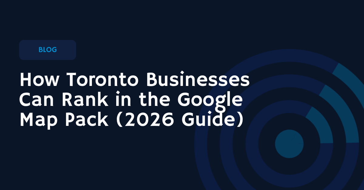 Toronto businesses Google Map Pack blog thumbnail for 2026 guide on ranking in local search results