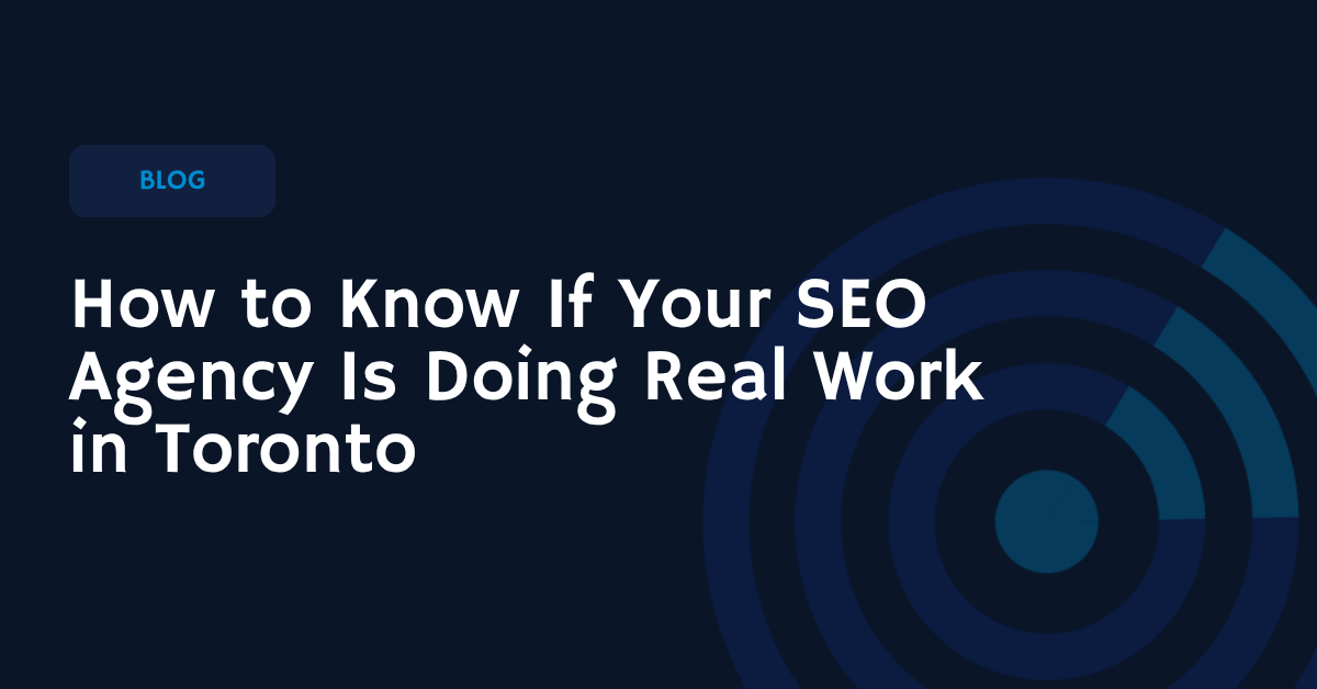 Thumbnail for How to Know If Your SEO Agency Is Doing Real Work in Toronto