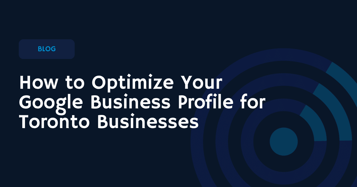 Google Business Profile optimization checklist for Toronto local businesses to improve Map Pack rankings