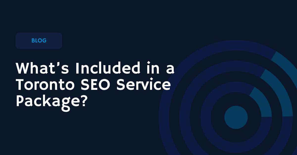 What’s Included in a Toronto SEO Service Package? | SERP Radius