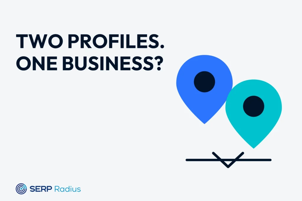 Two location pins illustrate duplicate Google Business Profiles for one operation.