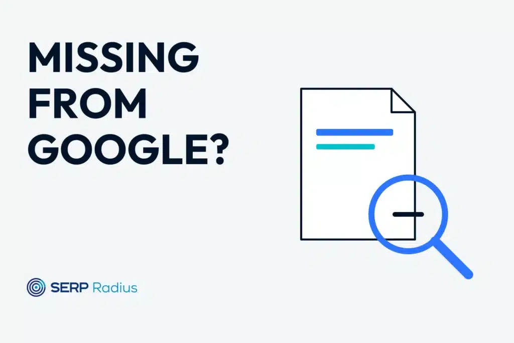 SERP Radius illustrated guide: Why Is My Website Not Showing Up on Google?